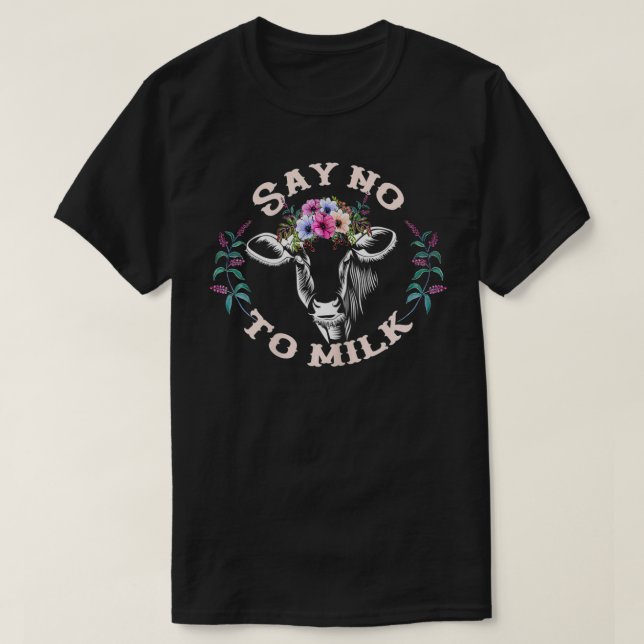 Kvinnor säger nej till Mjölk Cow Dairy Free Vegan T Shirt (Design framsida)