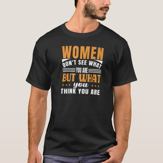 Kvinnor ser vad du själv citerar i tänkan t shirt (Framsida)