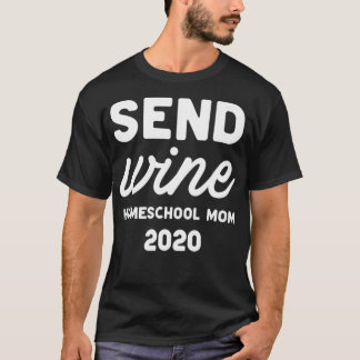Kvinnor skickar Vin Homeschool Mamma 2020, underba T Shirt