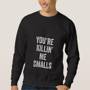 Kvinnor som du dödar mig Smalls Lustigt Cute Lång Ärmad Tröja