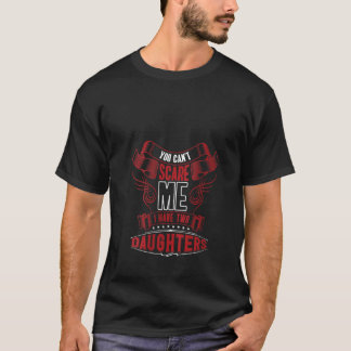Kvinnor som du inte kan Skrämma mig har två döttra T Shirt