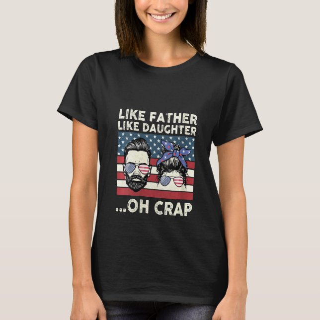 Kvinnor som Far som Dotter Oh Crap American T Shirt (Framsida)