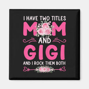 Kvinnor som jag har två titlar på Mamma och gigis Magnet