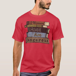 Kvinnor som läser är farliga t shirt