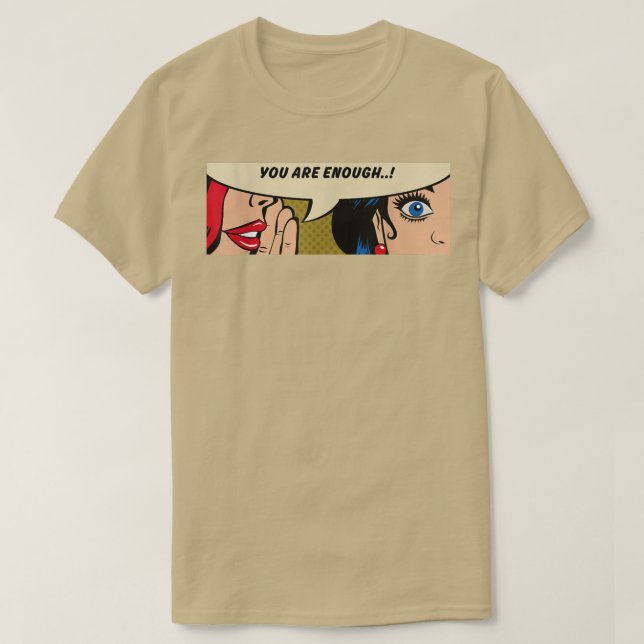 Kvinnor som viskarDu är tillräckligtFeminismKomipa T Shirt (Design framsida)