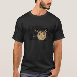 Kvinnor underskattar aldrig och gamla kvinnor med t shirt