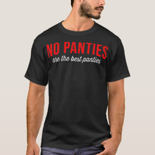 Kvinnor utan paneler är de bästa trosorna t shirt