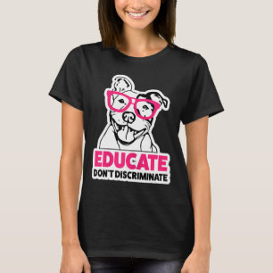Kvinnor utbildar inte diskriminerar Pitbull Womens T Shirt