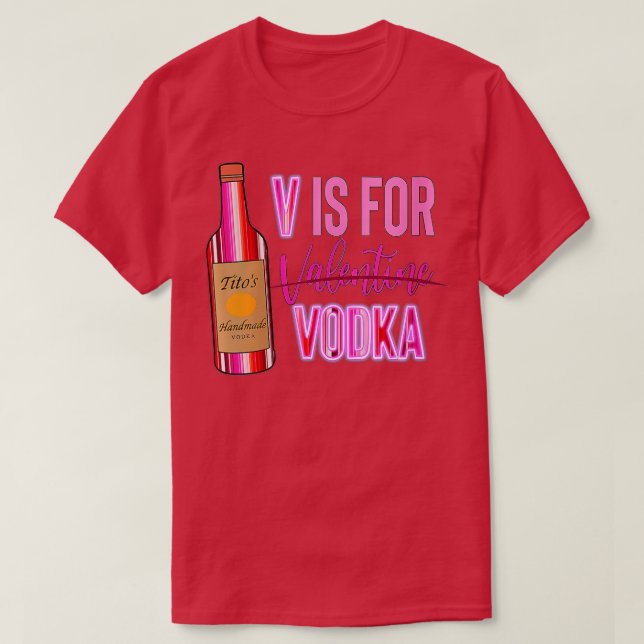 Kvinnor V är för Valentine Vodka Funny Vodka Älska T Shirt (Design framsida)