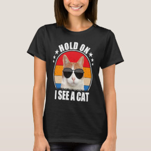 Kvinnor Vänta lite, jag ser en katt Katt Person Ka T Shirt