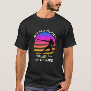 KVINNOR VARFÖR DU KAN VARA EN PRINCIP NÄR DU ÄR PI T SHIRT