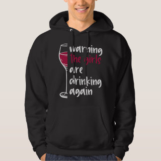 Kvinnor Varning Flickorna Dricker Igen Vin G Hoodie
