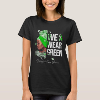 Kvinnor Vi Bär Grönt Gallgångscancer Medvetenhet  T Shirt