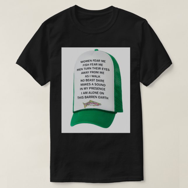 Kvinnor vill att jag ska fiska och skrämma mig. t shirt (Design framsida)