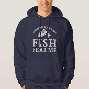 Kvinnor vill att jag ska fiska rädsla mig hoodie