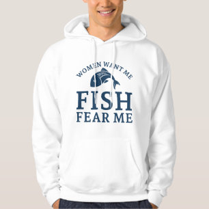 Kvinnor vill att jag ska fiska rädsla mig hoodie