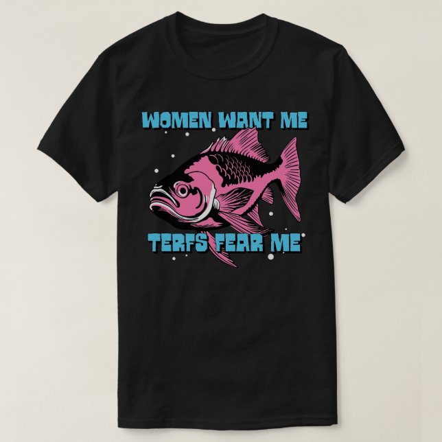 Kvinnor vill att jag ska frukta mig t shirt (Design framsida)