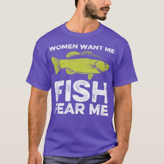 Kvinnor Vill Ha Mig Fisk Fruktar Mig Fiske T Shirt