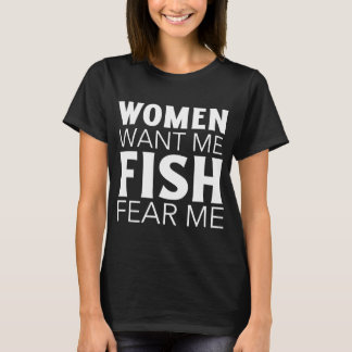 kvinnor vill ha mig fisk fruktar mig t shirt