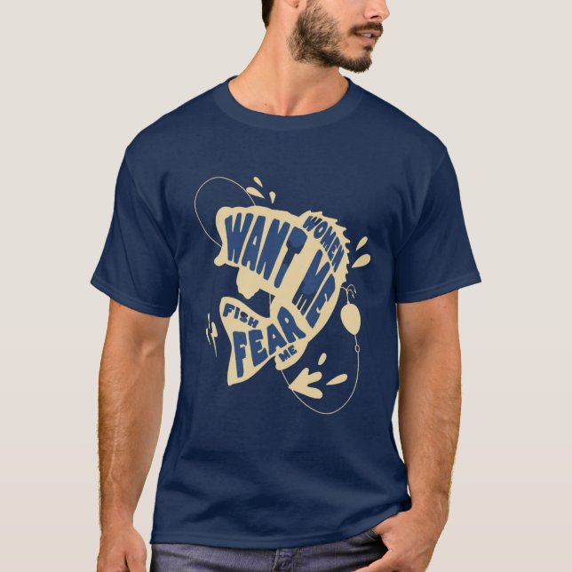 Kvinnor vill ha mig, fisk fruktar mig t shirt (Framsida)