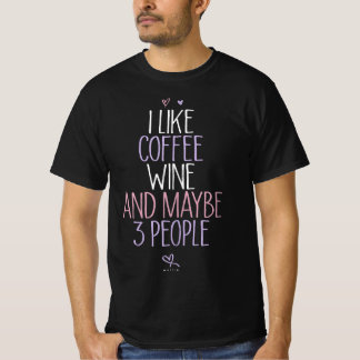 Kvinnorna är roliga som kaffe vin och kanske 3 per t shirt