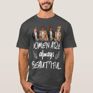 Kvinnorna i lycklig är alltid vackra kvinnor t shirt