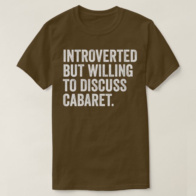 Kvinnorna kom in men vill diskutera kabaret t shirt (Design framsida)