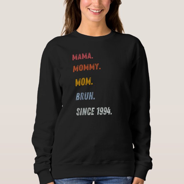 Kvinnorna Mamma Mamma Mamma Bruh sedan 1994 Mors d T Shirt (Framsida)
