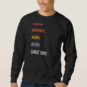 Kvinnorna Mamma Mamma Mamma Bruh sedan 1997 Mors d Lång Ärmad Tröja