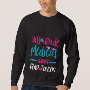 Kvinnorna Taco Älskare Nurse kommer att bedriva me Lång Ärmad Tröja