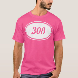 Kvinnors 308 Rifle Caliber Dam Gun Owner T Shirt
