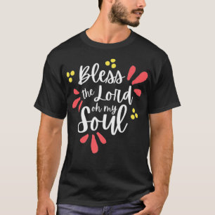 Kvinnors Bless the Lord Oh, My Soul Worship Premiu T Shirt