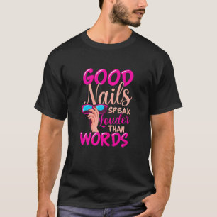 Kvinnors Bra Nagel talar högre än Ord T Shirt