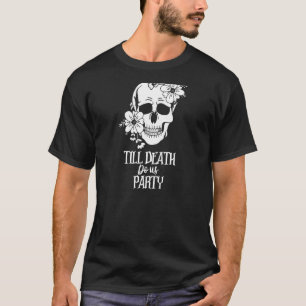 Kvinnors Bride eller Die Skull Gothic tills döden T Shirt