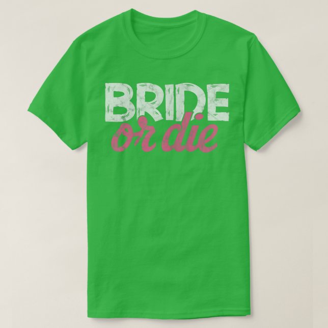 Kvinnors brud eller dö möhippa bröllop brudslöja t shirt (Design framsida)