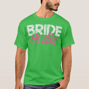 Kvinnors brud eller dö möhippa bröllop brudslöja t shirt