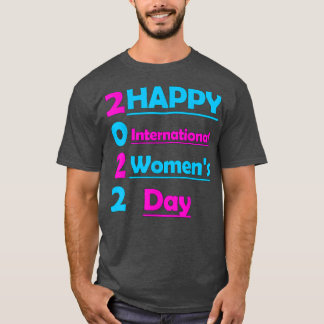 Kvinnors dag i lycklig Internationell 2028 mars Fe T Shirt