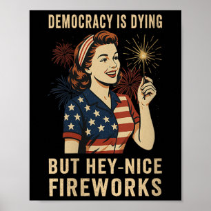 Kvinnors demokrati dör men hej trevlig fyrverkeri poster