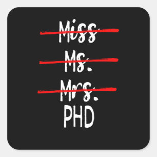 Kvinnors doktor Gifts for Women Miss Mrs PhD Fyrkantigt Klistermärke