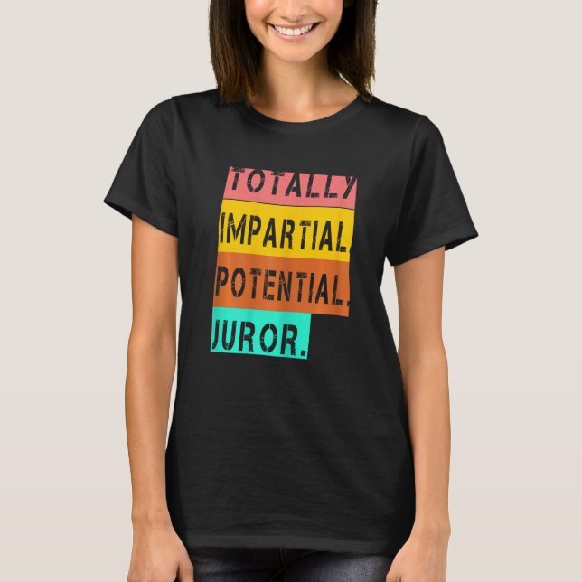 Kvinnors fullständigt opartiska potential - Juror  T Shirt (Framsida)