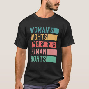 Kvinnors Höger är humana Höger Pro Choice Feminis T Shirt