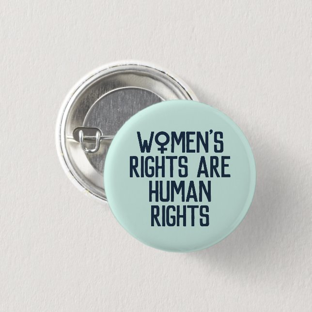 "Kvinnors Höger är mänskliga Höger" Feminist Knapp (Framsida & baksida)