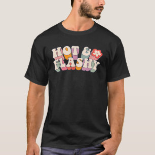 Kvinnors klimakterieella värmevallningar Het och F T Shirt