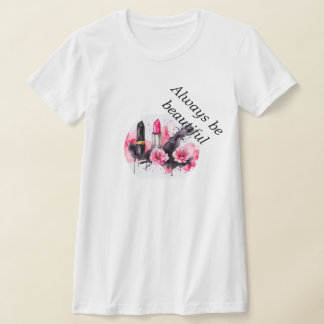 Kvinnors läppstift, alltid vacker t shirt