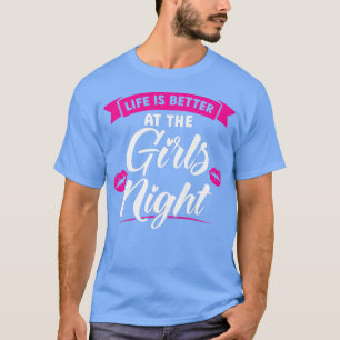 Kvinnors liv är bättre på flickorna i party. t shirt