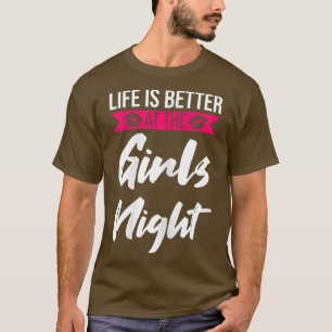 Kvinnors liv är bättre på flickorna i party. t shirt