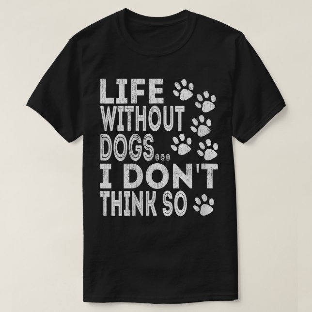 Kvinnors liv utan Hundar I Tänka så Gift Funn T Shirt (Design framsida)