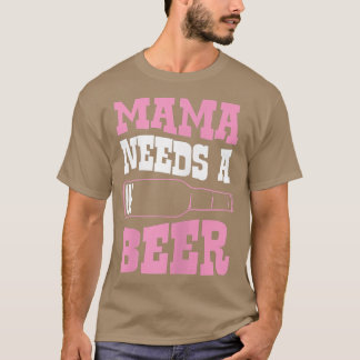 Kvinnors Mamma behöver en Beer-funny lågenergiikon T Shirt