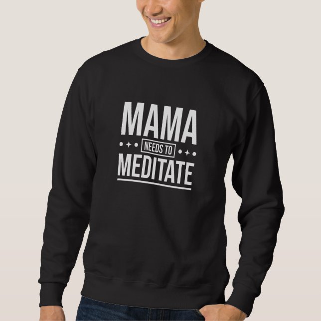 Kvinnors Mamma Behöver Meditera Meditation Avslapp Lång Ärmad Tröja (Framsida)