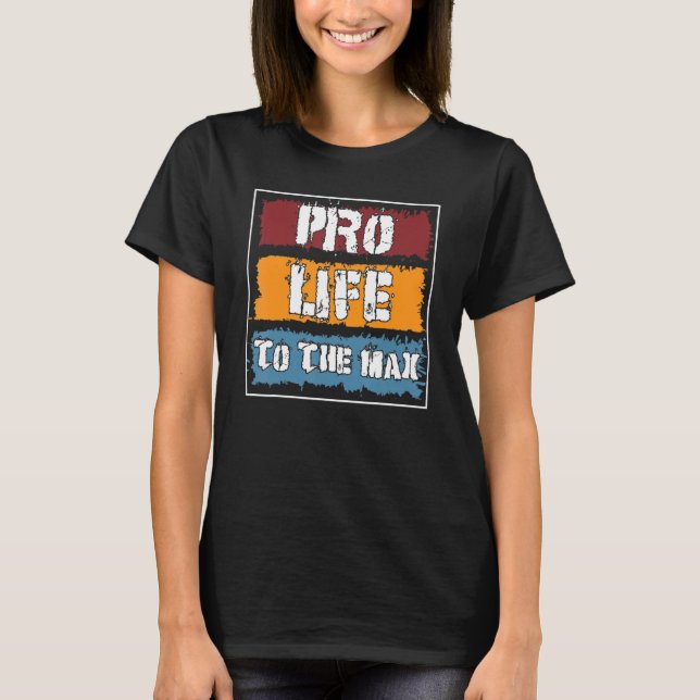 Kvinnors Manar Pro Life är ett liv för max. T Shirt (Framsida)